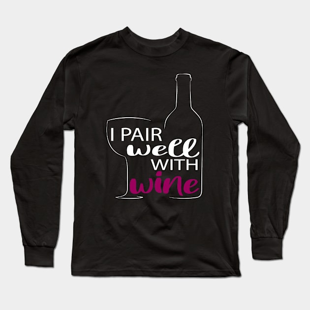 I pair well with wine svg, Wine svg, Wine quote svg, mom svg , with saying wine ,funny for mom , funny wine Long Sleeve T-Shirt by First look